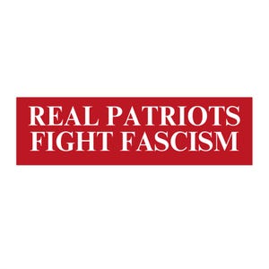 Real Patriots Fight Fascism | Bumper Sticker Decal High-Quality Vinyl