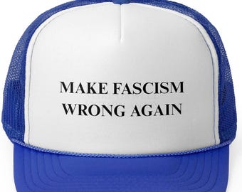 Make Fascism Wrong Again Trucker Cap, Political Baseball Hat