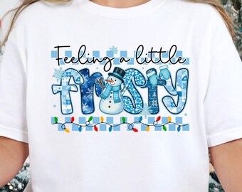 Feeling A Little Frosty Shirt, Cute Snowman Tee, Christmas Gift, Cute Winter Sweatshirt, Snowman Sweater, Comfort Colors T-Shirt