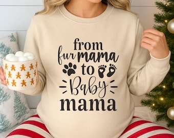 From Fur Mama To Baby Mama Sweatshirt Pregnant Sweatshirt Gift for Expecting Mom New Mom Sweater Pregnancy Reveal Shirt Baby Announcement