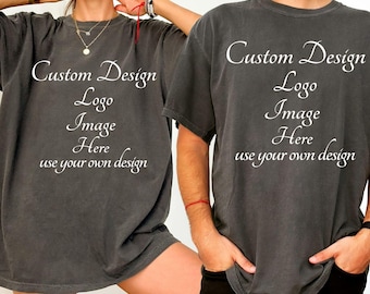 Personalized Comfort Colors, Customizable Tshirt, Create Your Own Shirt, Comfort Colors Custom Tshirt, Custom Design Tee, Custom Comfort Tee