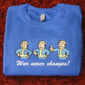 Fallout Inspired Embroidered Sweater &quot;War Never Changes!&quot; - Video Game Crewneck with Vault Boy