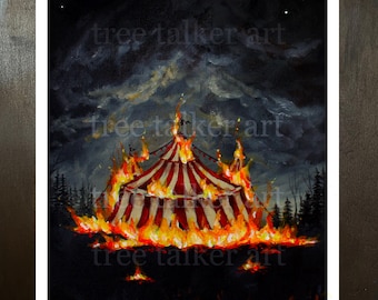 Burning Down the Circus - Fine Art Print - Giclee Art Print by Rachael Caringella Tree Talker -
