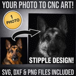 May include: A digital art concept featuring a German Shepherd dog. The image shows a photo of the dog next to a stipple design of the same dog. Text includes "YOUR PHOTO TO CNC ART!", "1 PHOTO", "STIPPLE DESIGN!", and "SVG, DXF & PNG FILES INCLUDED".