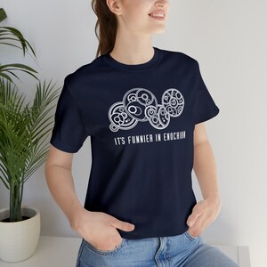 It&#39;s Funnier in Enochian Gallifreyan Unisex Tee