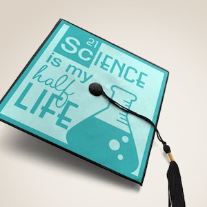 Science is My Half Life Graduation Cap Decoration SVG for Cut or Print