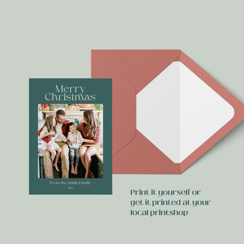 May include: A green Christmas card with a photo of a family of four. The card says "Merry Christmas" and "From the Smith Family 2022". The text "Print it yourself or get it printed at your local printshop" is at the bottom of the card.