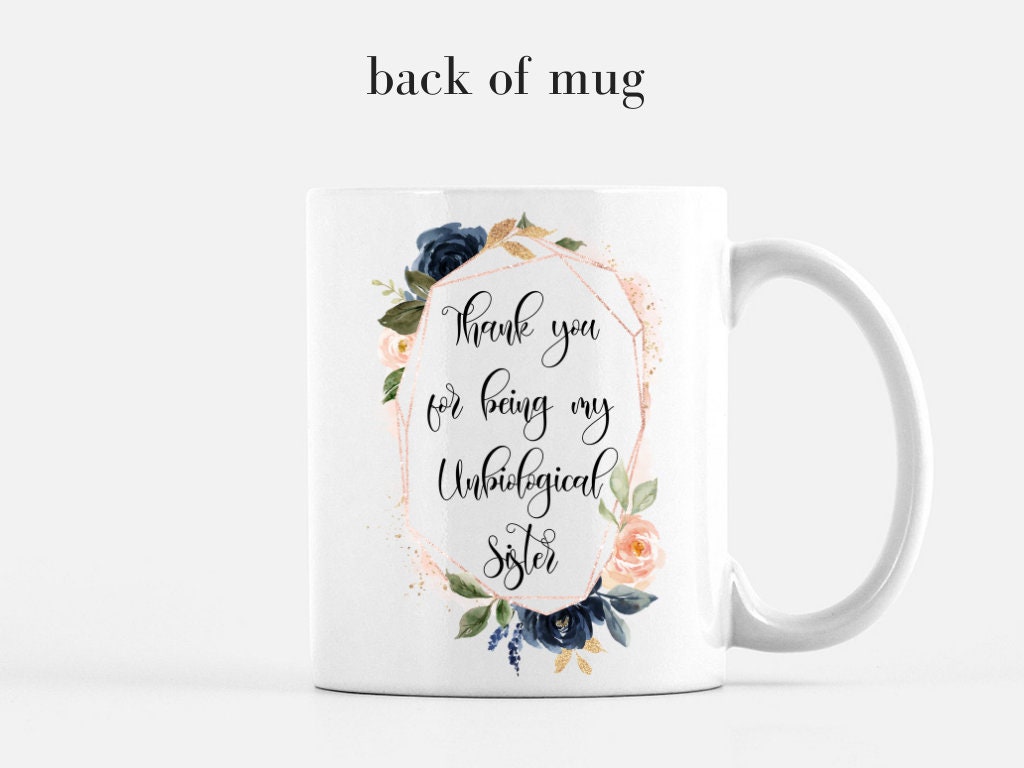 Caneca - Thank You For Being My Unbiological Sister Gift Mug