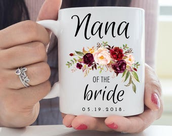 Nana of the Bride Mug, Grandmother Wedding Gift, Nana Grandma Mug, Wedding Mug, Custom Mug, Mother of the Bride, Wedding Gift for Grandma