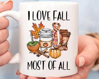 I Love Fall Most Of All Coffee Mug,Fall Birthday Gift, Autumn Mug, Fall Mug, Autumn Vibes, Pumpkin Spice Mug, Sweater Weather Mug