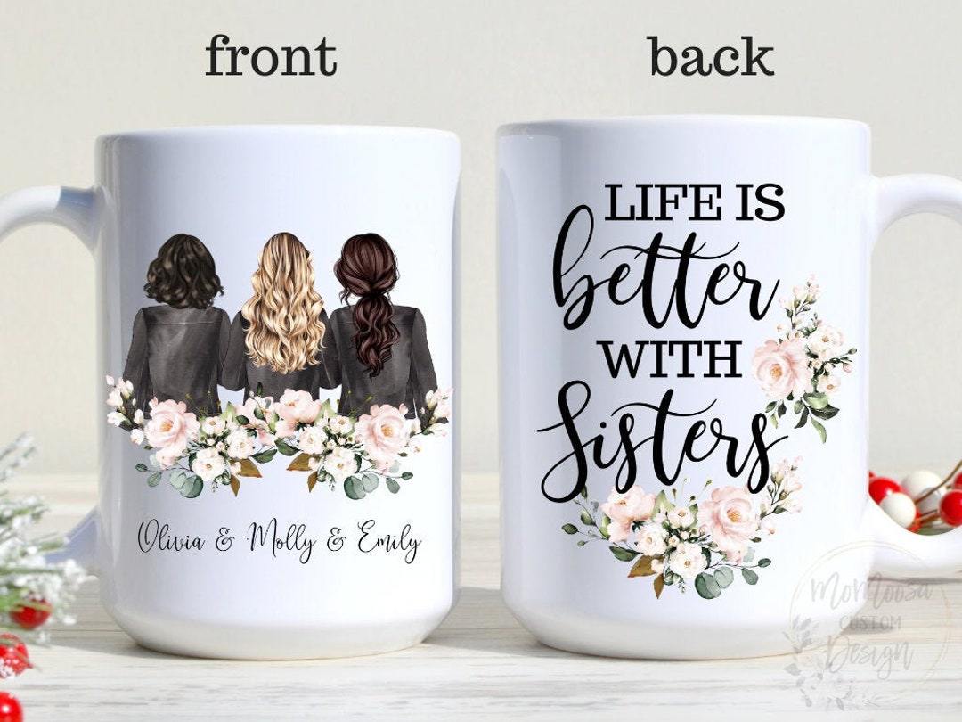 Life is Better With Sisters, Custom Family Mug, Personalized Sister