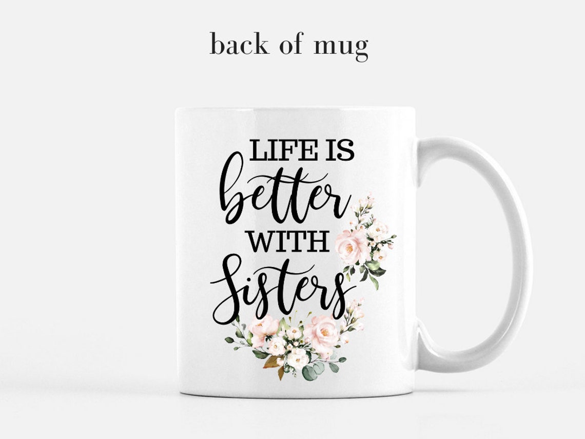 Life Is Better With Sisters Custom Family Mug Personalized Etsy