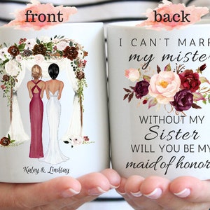 I Can&#39;T Marry My Mister Without My Sister Will You Be My Maid Of Honor Proposal Gift Custom Bridesmaid Gifts Gift For Sister From Bride Mugs