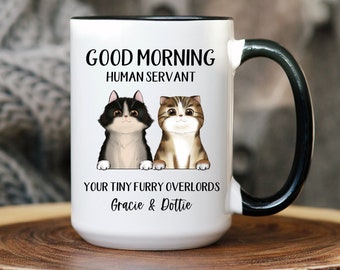 Cat Coffee Mug, Funny Cat Gift, Good Morning Human Servant Your Tiny Furry Overlords, Cat Mom Mug, Crazy Cat Lady Mug, Gifts For Cat Lovers