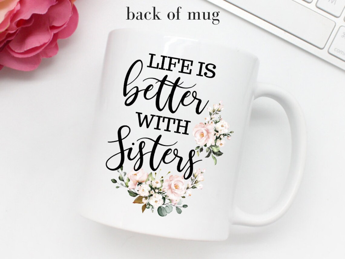 Life Is Better With Sisters Custom Family Mug Personalized Etsy