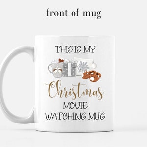 This Is My Christmas Movie Watching Mug, Custom Christmas Mugs, Best Friend Christmas Gift, Funny Christmas Mugs For Her, Holiday Coffee Cup image 2