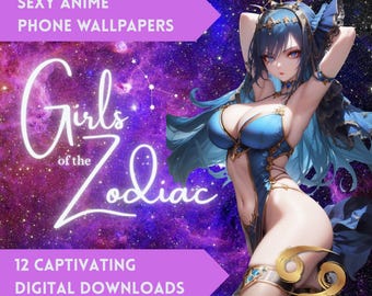 May include: Digital download featuring a sexy anime illustration of a woman in a blue outfit, with the text "Girls of the Zodiac" and "12 Captivating Digital Downloads" on a purple background. The background is a galaxy of purple and blue.