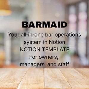 Puede incluir: Imagen con la palabra "BARMAID" en negrita negra. Debajo, el texto dice "Your all-in-one bar operations system in Notion NOTION TEMPLATE For owners, managers, and staff." Un fondo borroso y una mesa de madera en primer plano.