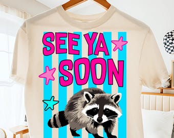 See Ya Soon Racoon PNG, Racoon PNG, Trending PNG, Trash Panda Png, Catch Phrase Png, Respect The Locals Png, Girly Png, Boutique Png