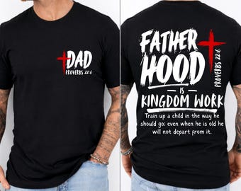 Christian PNG, Fatherhood Is Kingdom Work png, Proverbs 22:6 PNG, Faith Based, Fathers Day png, Christian Streetwear, Trending Christian Png