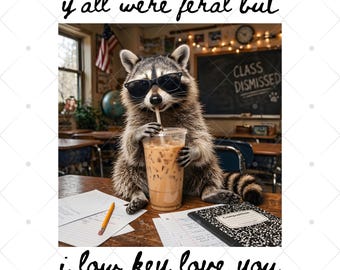 Funny Raccoon PNG, Teacher Humor, Back to School Sublimation (Digital Download)