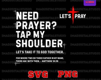 SVG PNG Need Prayer Tap My Shoulder Shirt Bible Verse File Digital Printable, Christian Dad Gift Praying Mom Gift, Trendy Christians Png