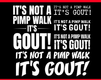 Funny Gout Shirt PNG Bundle, It’s Not a Pimp Walk It’s Gout, Sarcastic Humor Design, Funny Quote PNG, T-Shirt Design