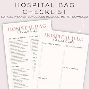 May include: Two printable checklists titled "Hospital Bag Checklist" in a soft pink and white design. The checklists are divided into sections for labor and birth, the partner, and the baby, with a bonus guide included.