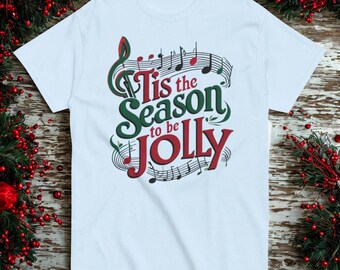 Tis the Season to Be Jolly Christmas T-Shirt: Holiday Music Tee