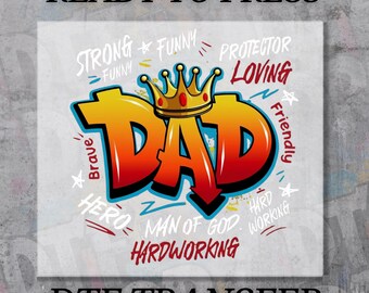 Dad Graffiti DTF Transfer, King Crown Design Iron On, Father's Day Shirt Print, Ready to Press Heat Transfer