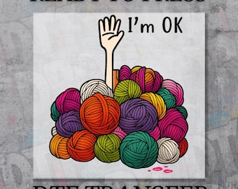 Overwhelmed Knitter DTF Transfer, Ready to Press Funny Yarn Lover Design