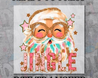 Jingle All The Way DTF Transfer, Ready to Press Santa Winter Christmas Design