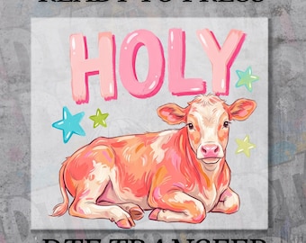 DTF Transfer Holy Cow, Funny Cow Design Ready to Press Heat Transfer, Trending Farm Animal Catch Phrase Graphic