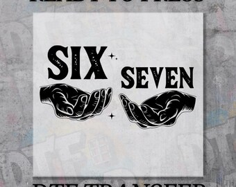 Six Seven 67 Meme DTF Transfer, Ready to Press Funny Viral Hands Design