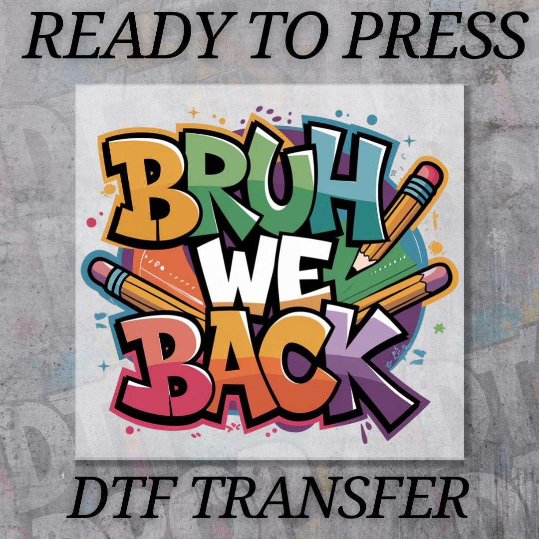 Bruh We Back DTF Transfer, Pastel Back To School Teacher Design, First Day Shirt Print, Ready To Press Fun Graphic Heat Transfer