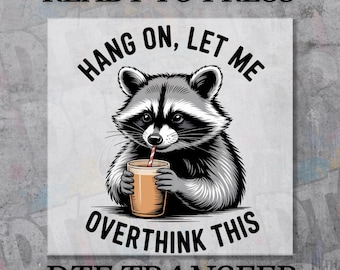 Funny Raccoon DTF Transfer: Sarcastic Meme Shirt Print