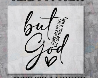 Christian DTF Transfer, But God Faith Design, Jesus Inspirational, Trust the Lord Ready to Press Heat Transfer, Bible Quote Style
