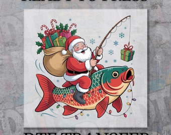 May include: A whimsical illustration of Santa Claus fishing while riding a colorful fish. Santa, in his red suit and hat, holds a fishing rod with a gift as bait. The image includes snowflakes, presents, and the text "READY TO PRESS" and "DTF TRANSFER".