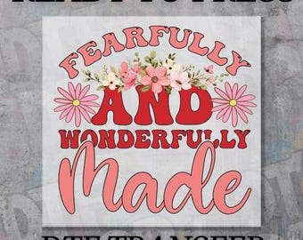 Fearfully and Wonderfully Made Ready To Press DTF, Bible Verse DTF Transfer, Floral Christian DTF Print, Faith Jesus Dtf, Baptism Kids Print