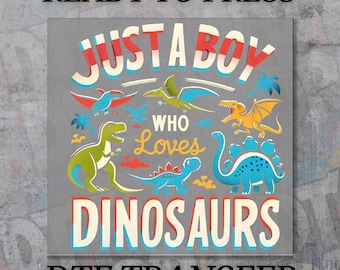 Boy Who Loves Dinosaurs DTF Transfer – Kids Ready to Press Design