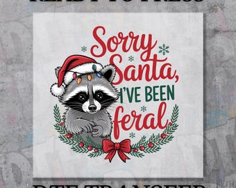 Sorry Santa Feral Girl DTF Transfer, Funny Christmas Toddler Shirt Design, Ready to Press