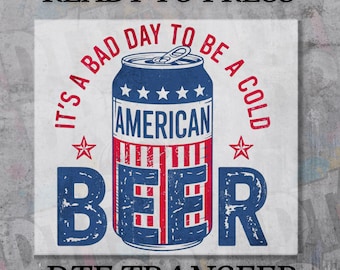 4th of July DTF Transfer, Patriotic Beer Can Design, Funny American Flag Ready to Press Heat Transfer