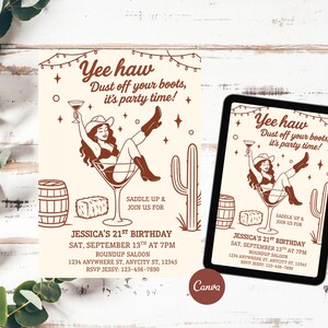 May include: A western-themed invitation with the text "Yee haw, Dust off your boots, it's party time!" A woman in a cowboy hat and boots is in a martini glass. Includes event details: Jessica's 21st birthday, date, time, and location.