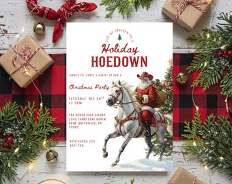 May include: A white rectangular invitation card featuring a graphic of Santa Claus in a cowboy hat riding a white horse. The text reads: You're invited to a Holiday Hoedown, Saddle up, Santa's ridin' in for a Christmas Party, Saturday, Dec 20th at 5pm.