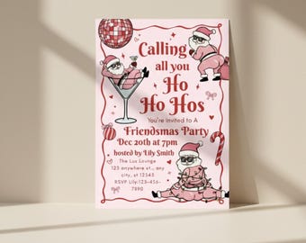 May include: A pink Friendsmas party invitation with Santa Claus illustrations. The text reads "Calling all you Ho Ho Hos" and includes party details: date, time, location, and RSVP information. A disco ball and candy cane are also featured.