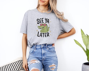 See Ya Later Alligator Shirt, Funny Alligator Shirt, Alligator Shirt, Crocodile Shirt, Last Day Of School Shirt, Teacher Shirt