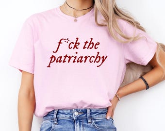 F*ck The Patriarchy Sweatshirt, Feminist Shirt, Anti Patriarchy Tee, Power Shirt, Equality Shirt, Women Rights Shirt, Human Rights Tee