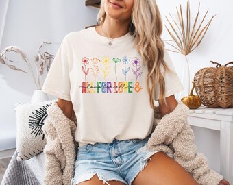 Comfort Colors® All For Love and Love For All Shirt, Pride Shirt, LGBTQ Shirt, Floral Pride Month Shirt, Love is Love Shirt, Pride Gift