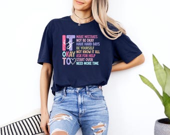 It Is Okay To Shirt, Mental Health Shirt, Counselor Shirt, Self Love Tshirt, Motivational Shirt, Inspirational Shirt For Her, Anxiety Shirts