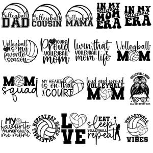 May include: A selection of black and white volleyball-themed designs. Text includes "Volleyball Dad," "Volleyball Cousin," "Volleyball Mama," "Mom Era," "My Favourite Season," "Proud Volleyball Mom," and "Eat Sleep Volleyball Repeat."